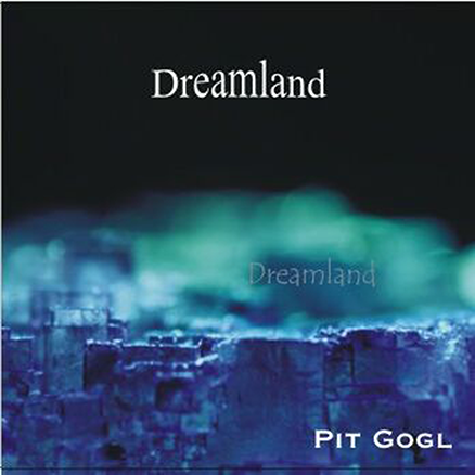 Pit Gogl - Dreamland